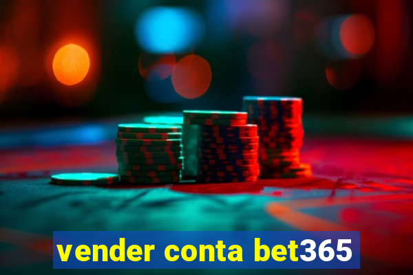 vender conta bet365